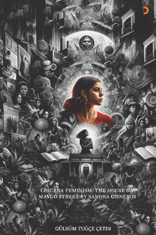 Chicana Feminism: The House on Mango Street by Sandra Cisneros