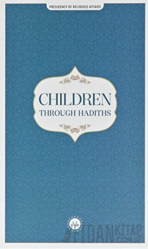 Children Through Hadiths (Hadislerle Çocuk) İngilizce Kolektif