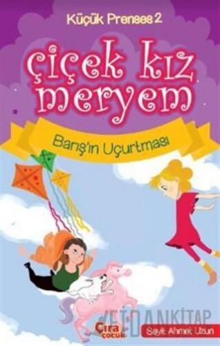 Çiçek Kız Meryem - Barış'ın Uçurtması
