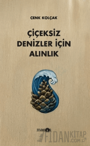 Çiçeksiz Denizler İçin Alınlık Cenk Kolçak