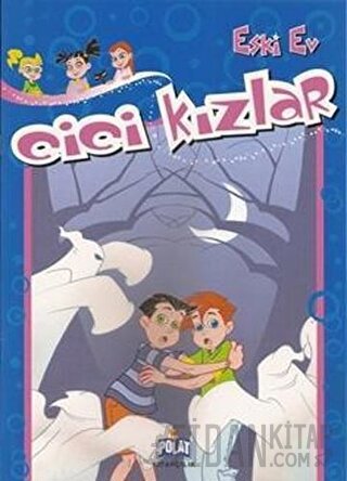 Cici Kızlar - Eski Ev