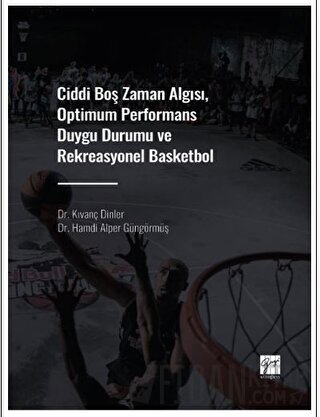 Ciddi Boş Zaman Algısı, Optimum Performans Duygu Durumu ve Rekreasyonel Basketbol