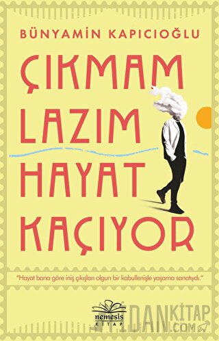 Çıkmam Lazım Hayat Kaçıyor