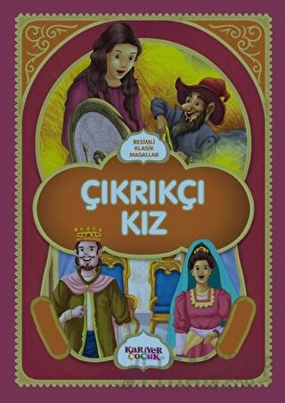 Çıkrıkçı Kız - Resimli Klasik Masallar