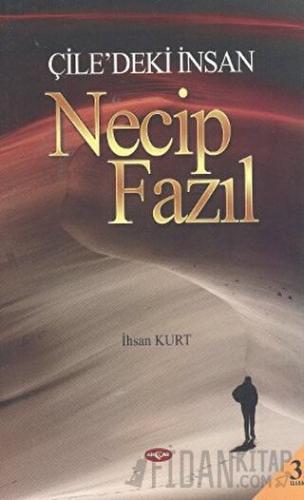 Çile’deki İnsan Necip Fazıl
