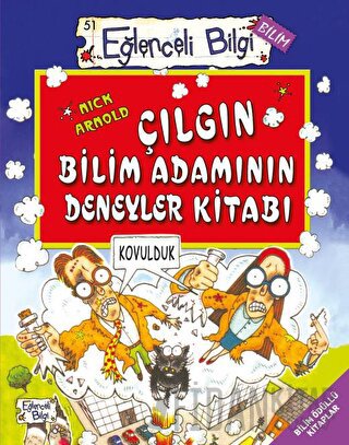 Çılgın Bilim Adamının Deneyler Kitabı - Eğlenceli Bilgi Bilim 51