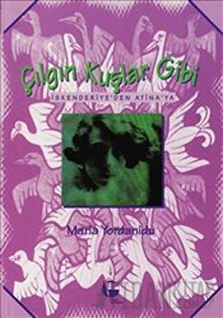 Çılgın Kuşlar Gibi İskenderiye’den Atina’ya