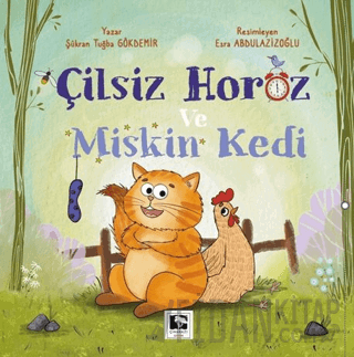 Çilsiz Horoz ve Miskin Kedi Şükran Tuğba Gökdemir