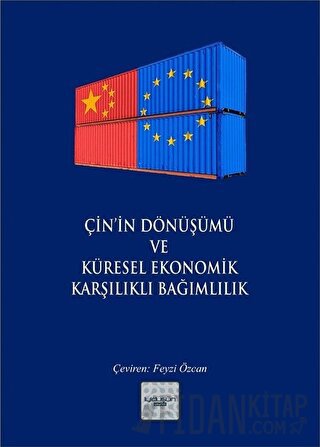 Çin’in Dönüşümü ve Küresel Ekonomik Karşılıklı Bağımlılık