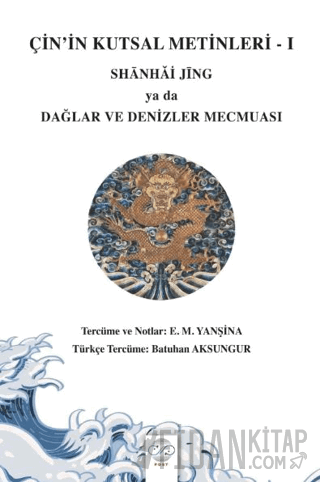 Çin’in Kutsal Metinleri – I / Shanhaj Jing Ya Da Dağlar ve Denizler Mecmuası