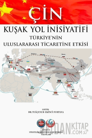 Çin Kuşak Yol İnisiyatifi Türkiye'nin Uluslararası Ticaretine Etkisi