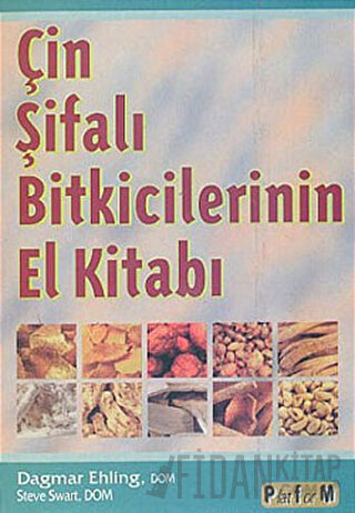 Çin Şifalı Bitkicilerinin El Kitabı
