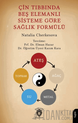 Çin Tıbbında Beş Elemanlı Sisteme Göre Sağlık Formülü