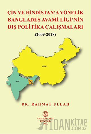Çin ve Hindistan`a Yönelik Bangladeş Avami Liginin Dış Politika Çalışmaları