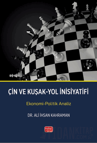Çin ve Kuşak-Yol İnisiyatifi-Ekonomi-Politik Analiz
