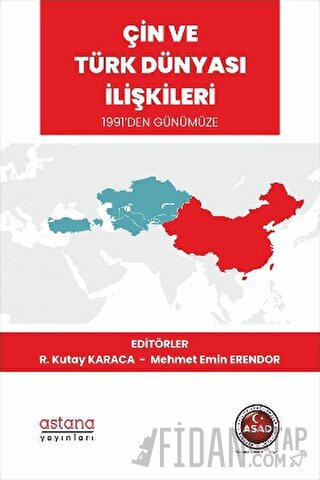 Çin ve Türk Dünyası İlişkileri 1991’den Günümüze