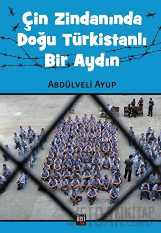 Çin Zindanında Doğu Türkistanlı Bir Aydın