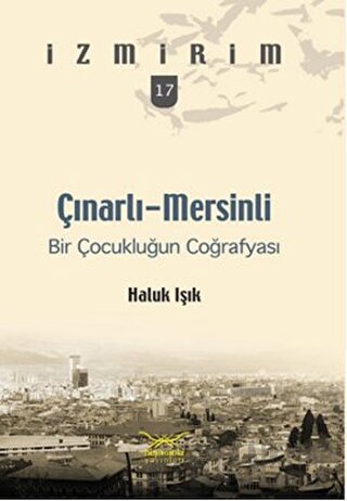 Çınarlı-Mersinli: Bir Çocukluğun Coğrafyası