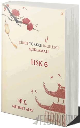 Çince-Türkçe-İngilizce Açıklamalı HSK 6 Mehmet Alav