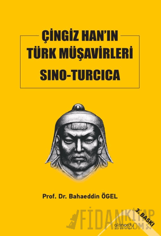 Çingiz Han’ın Türk Müşavirleri Sino-Turcica