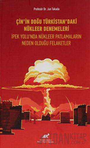 Çin'in Doğu Türkistan'daki Nükleer Denemeleri