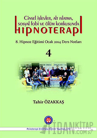 Cinsel İşlevler, Alt Islatma, Sosyal Fobi ve Ölüm Korkusunda Hipnoterapi