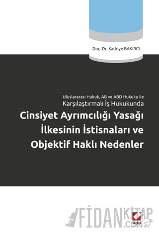 Cinsiyet Ayrımcılığı Yasağı İlkesinin İstisnaları ve Objektif Haklı Nedenler