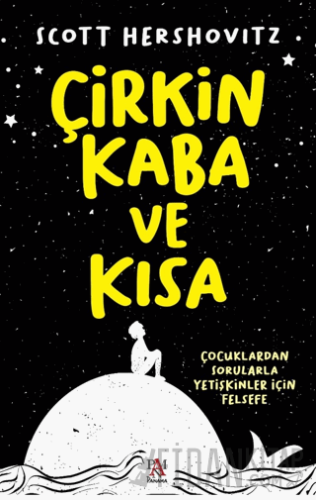 Çirkin, Kaba ve Kısa