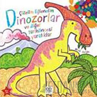 Çizelim Eğlenelim - Dinozorlar ve Diğer Tarihöncesi Yaratıklar