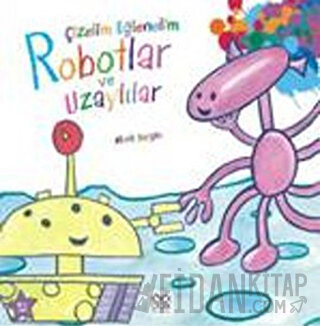 Çizelim Eğlenelim - Robotlar ve Uzaylılar