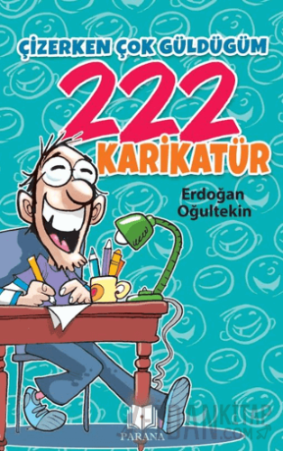 Çizerken Çok Güldüğüm 222 Karikatür Erdoğan Oğultekin