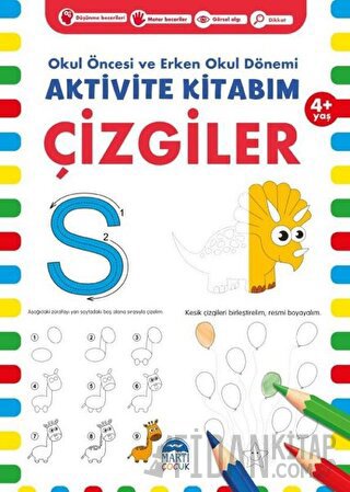 Çizgiler 4+ Yaş - Okul Öncesi ve Erken Okul Dönemi Aktivite Kitabım Ko