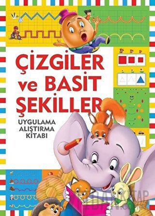 Çizgiler ve Basit Şekiller / Uygulama - Alıştırma Kitabı