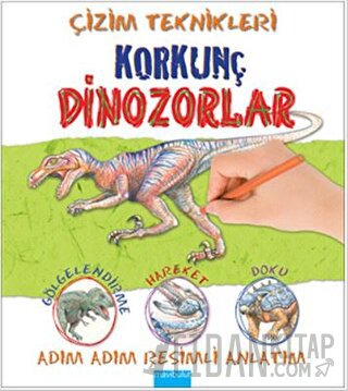 Çizim Teknikleri: Korkunç Dinozorlar Susie Hodge