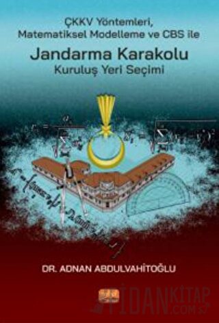 ÇKKV Yöntemleri Matematiksel Modelleme Ve CBS İle Jandarma Karakolu Kuruluş Yeri Seçimi