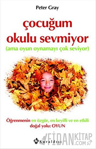Çocuğum Okulu Sevmiyor Peter Gray