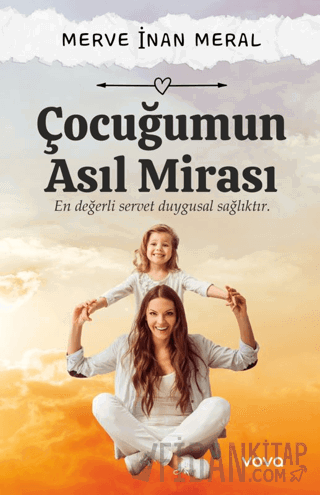 Çocuğumun Asıl Mirası – En Değerli Servet