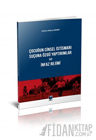 Çocuğun Cinsel İstismarı Suçuna Özgü Yaptırımlar ve İnfaz Rejimi