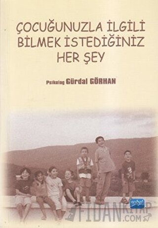 Çocuğunuzla İlgili Bilmek İstediğiniz Her Şey