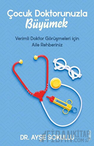 Çocuk Doktorunuzla Büyümek