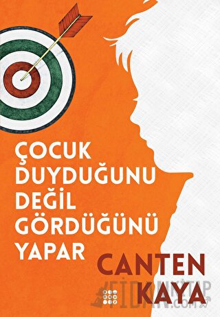 Çocuk Duyduğunu Değil Gördüğünü Yapar