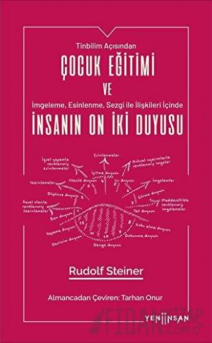 Çocuk Eğitimi ve İnsanın On İki Duyusu Rudolf Steiner