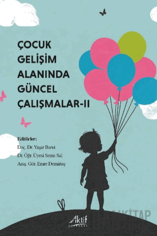 Çocuk Gelişimi Alanında Güncel Çalışmalar - II Kolektif