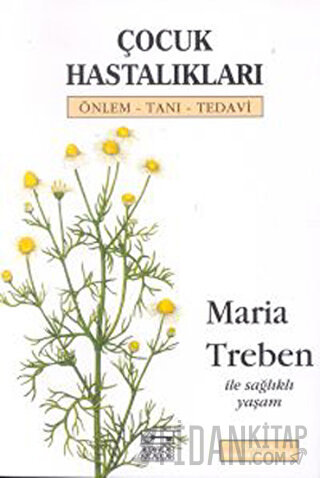 Çocuk Hastalıkları Önlem - Tanı - Tedavi Maria Treben
