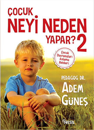 Çocuk Neyi Neden Yapar ? 2