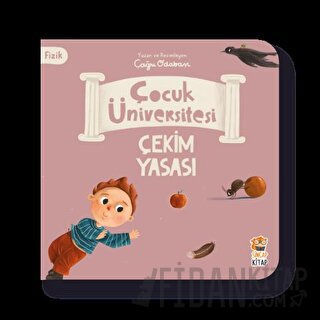 Çocuk Üniversitesi Fizik -Çekim Yasası