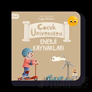 Çocuk Üniversitesi Fizik -Enerji Kaynakları
