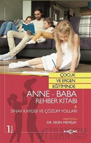 Çocuk ve Ergen Eğitiminde Anne-Baba Rehber Kitabı - Sınav Kaygısı ve Çözüm Yolları