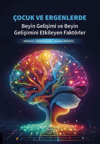 Çocuk ve Ergenlerde Beyin Gelişimi ve Beyin Gelişimini Etkileyen Faktörler