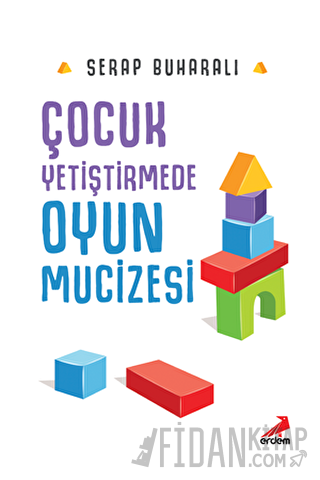 Çocuk Yetiştirmede Oyun Mucizesi